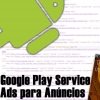 Pacote Google Play Services Ads Para Anúncios no Android
