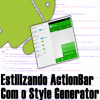 Customizando ActionBar Android Com ActionBar Style Generator